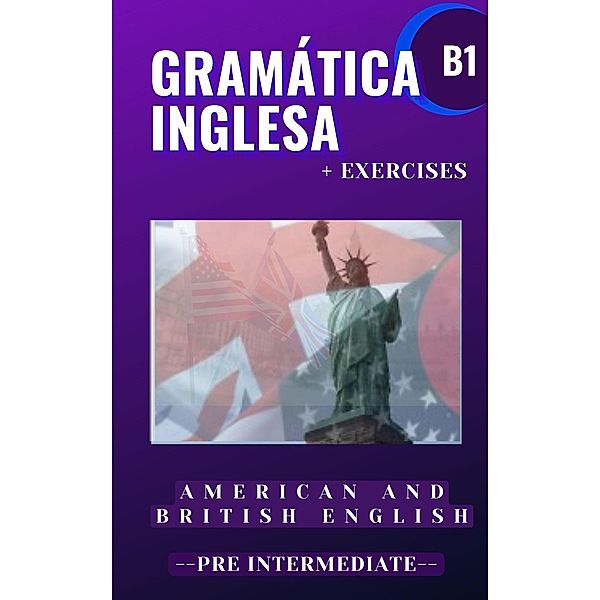 Gramática Inglesa B1 (Domina la gramática de inglés, #4) / Domina la gramática de inglés, Learn English Easy