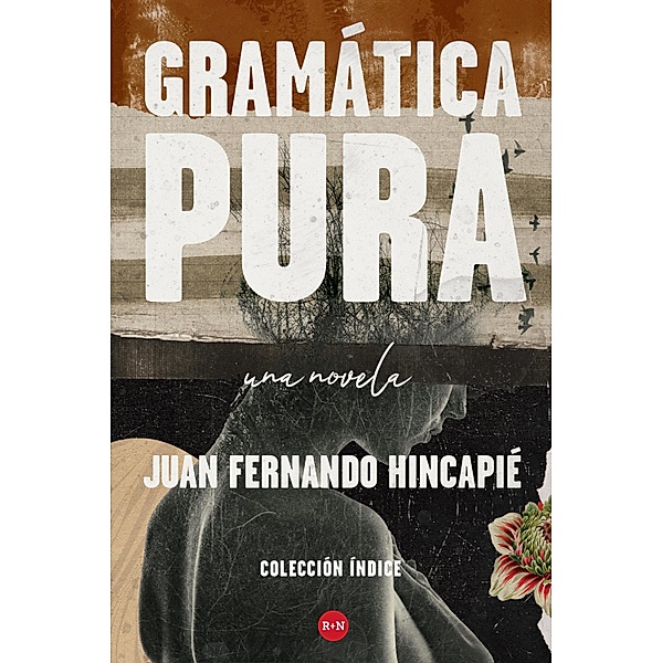 Gramática pura / Índice, Juan Fernando Hincapié