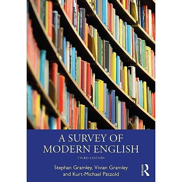Gramley, S: Survey of Modern English, Stephan Gramley, Vivian Gramley, Kurt-Michael Pätzold