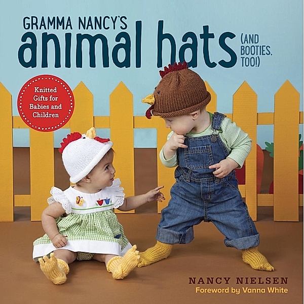 Gramma Nancy's Animal Hats (and Booties, Too!), Nancy Nielsen