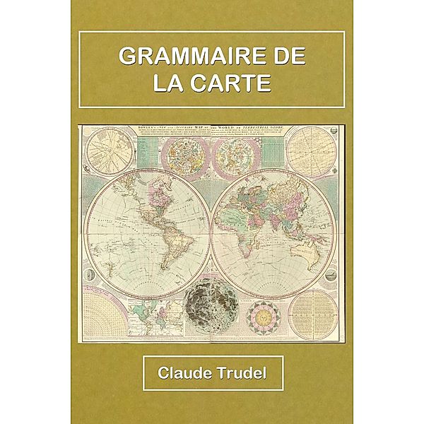 Grammaire de la carte, Claude Trudel