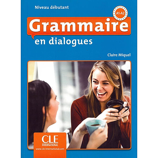 Grammaire en dialogues, Niveau débutant - 2ème édition. Schülerbuch + mp3-CD + Online, Claire Miquel