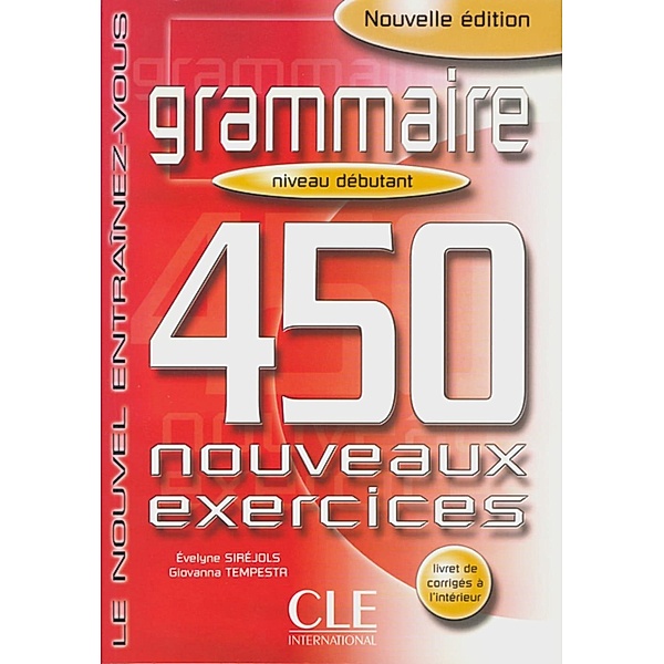 Grammaire, Le nouvel Entrainez-vous: 450 nouveaux exercices, niveau debutant, Evelyne Sirejols, Giovanna Tempesta