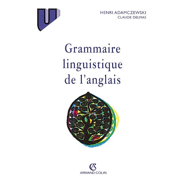 Grammaire linguistique de l'anglais / Langue et civilisation anglo-saxonnes, Henri Adamczewski, Claude Delmas