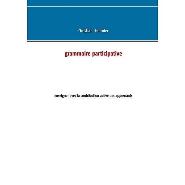 Grammaire participative, Christian Meunier