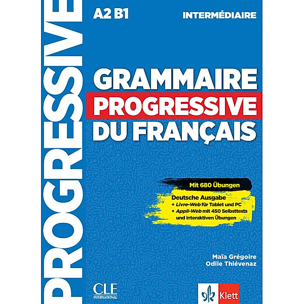 Grammaire progressive du français - Niveau intermédiaire - Deutsche Ausgabe, Maïa Grégoire, Odile Thiévenaz