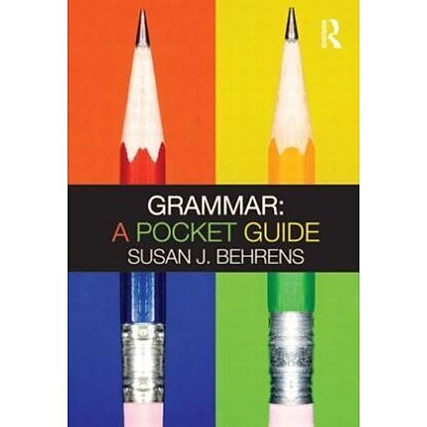 Grammar: A Pocket Guide, Susan J. Behrens