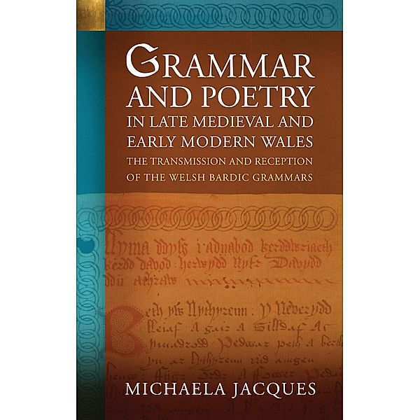 Grammar and Poetry in Late Medieval and Early Modern Wales, Michaela Jacques