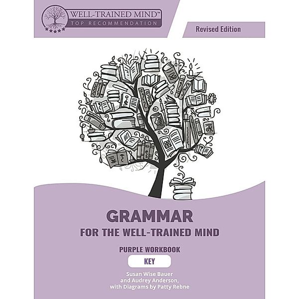 Grammar for the Well-Trained Mind Purple Key, Revised Edition (Grammar for the Well-Trained Mind) / Grammar for the Well-Trained Mind Bd.0, Audrey Anderson, Susan Wise Bauer