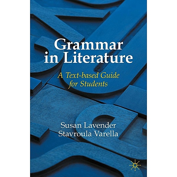 Grammar in Literature / Progress in Mathematics, Susan Lavender, Stavroula Varella