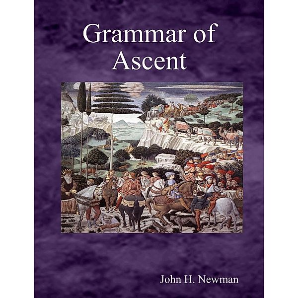 Grammar of Ascent, John H. Newman