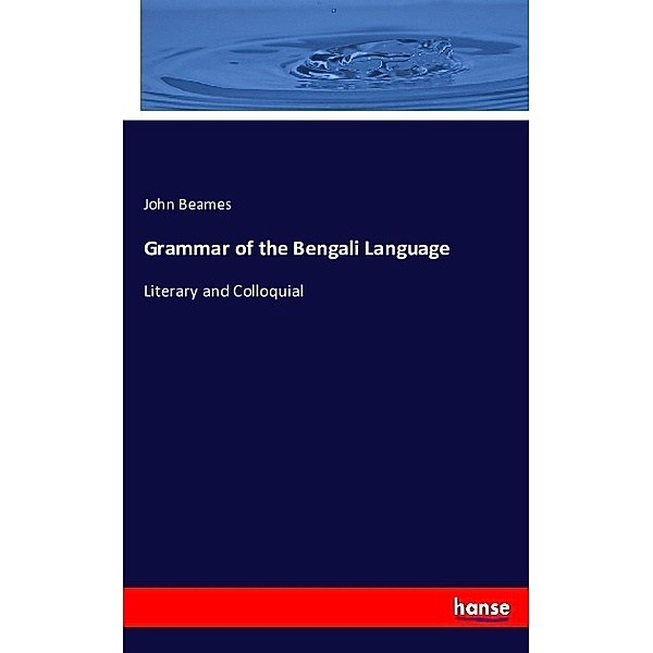 Grammar of the Bengali Language, John Beames