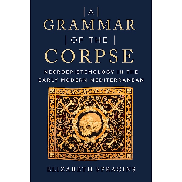 Grammar of the Corpse, Elizabeth Spragins
