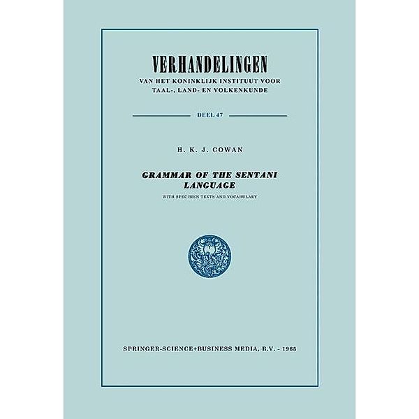 Grammar of the Sentani Language / Verhandelingen van het Koninklijk Instituut voor Taal-, Land- en Volkenkunde Bd.47, Hendrik Karel Jan Cowan