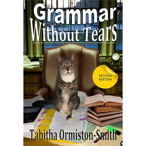 Grammar Without Tears: Second Edition, Tabitha Ormiston-Smith