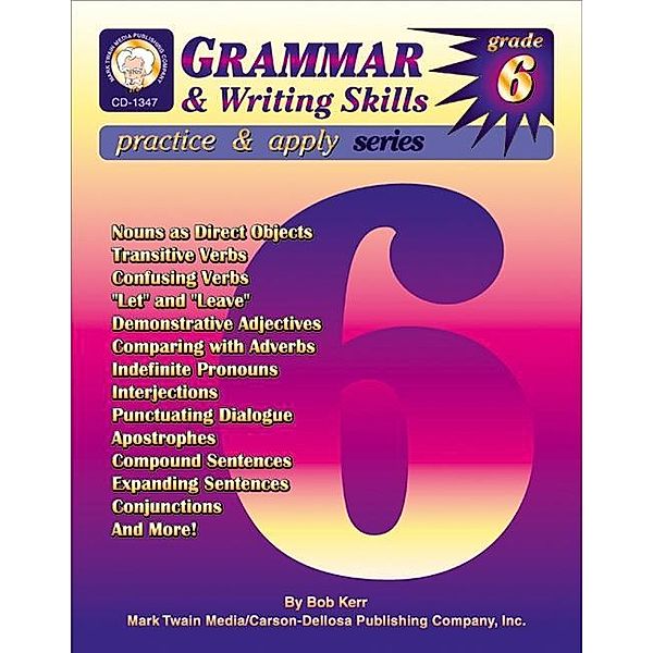 Grammar & Writing Skills, Grade 6 / Practice & Apply, Bob Kerr