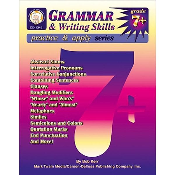 Grammar & Writing Skills, Grades 7 - 8 / Practice & Apply, Bob Kerr