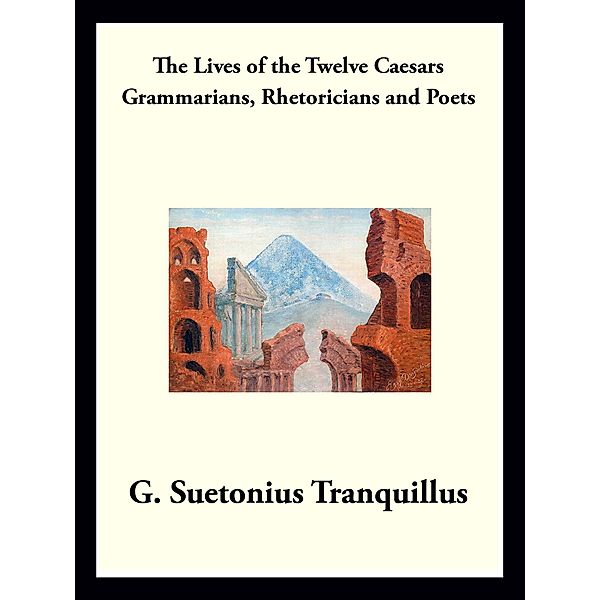 Grammarians, Rhetoricians, and Poets, Gaius Suetonius Tranquillus