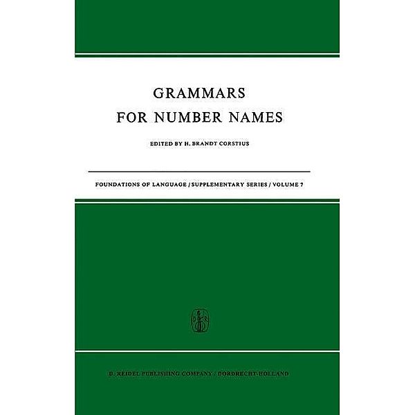 Grammars for Number Names / Foundations of Language Supplementary Series Bd.7, H. Brandt Corstius