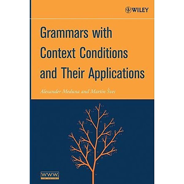 Grammars with Context Conditions and Their Applications, Alexander Meduna, Martin Svec