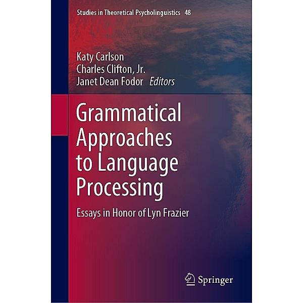 Grammatical Approaches to Language Processing / Studies in Theoretical Psycholinguistics Bd.48