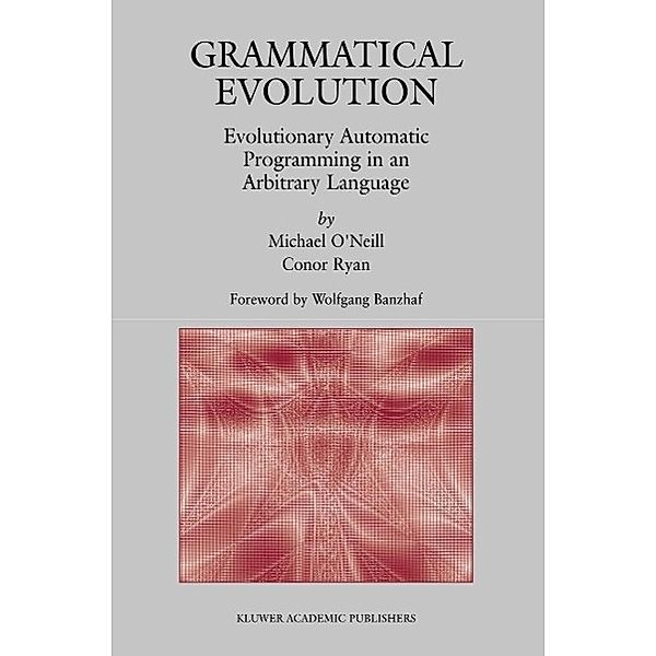 Grammatical Evolution / Genetic Programming Bd.4, Michael O'Neill, Conor Ryan