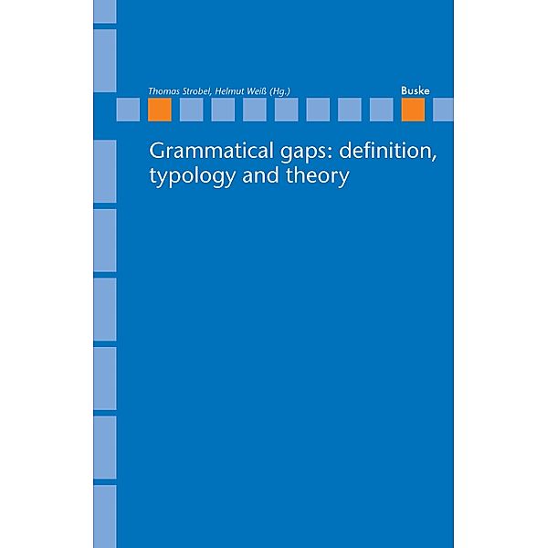 Grammatical gaps: definition, typology and theory / Linguistische Berichte, Sonderhefte Bd.34