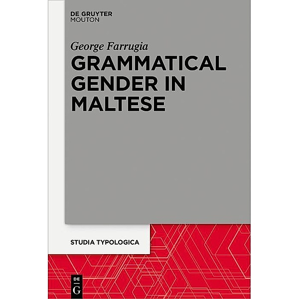 Grammatical Gender in Maltese / Studia Typologica Bd.23, George Farrugia
