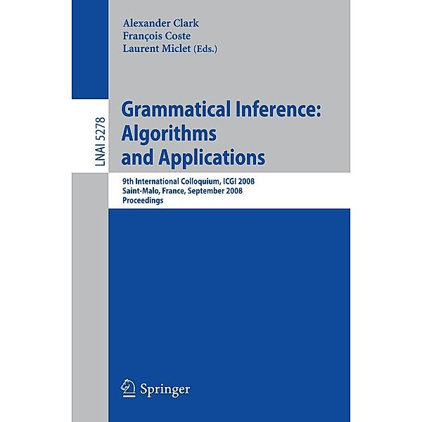 Grammatical Inference: Algorithms and Applications / Lecture Notes in Computer Science Bd.5278
