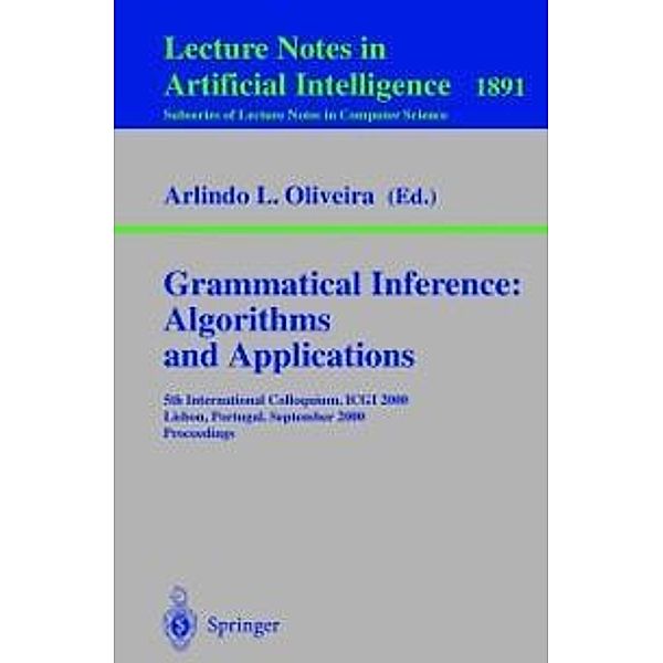 Grammatical Inference: Algorithms and Applications / Lecture Notes in Computer Science Bd.1891