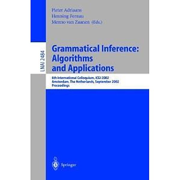 Grammatical Inference: Algorithms and Applications / Lecture Notes in Computer Science Bd.2484