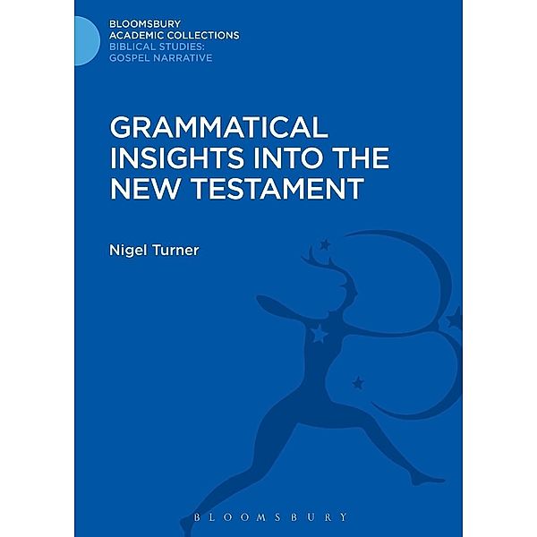 Grammatical Insights into the New Testament, Nigel Turner