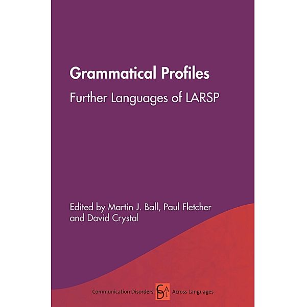 Grammatical Profiles / Communication Disorders Across Languages Bd.18