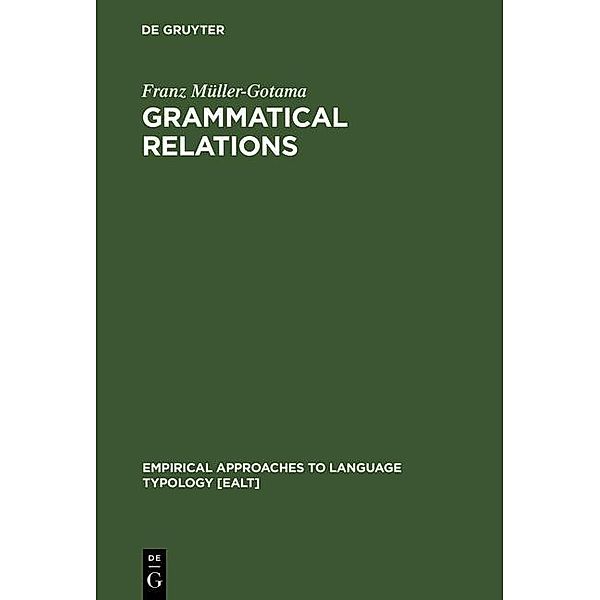 Grammatical Relations / Empirical Approaches to Language Typology Bd.11, Franz Müller-Gotama