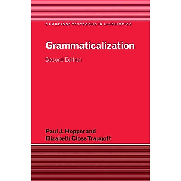 Grammaticalization / Cambridge Textbooks in Linguistics, Paul J. Hopper