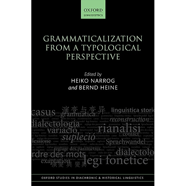 Grammaticalization from a Typological Perspective / Oxford Studies in Diachronic and Historical Linguistics Bd.31