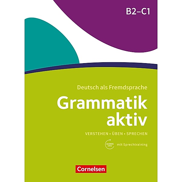 Grammatik aktiv / B2/C1 - Üben, Hören, Sprechen, Ute Voß, Friederike Jin
