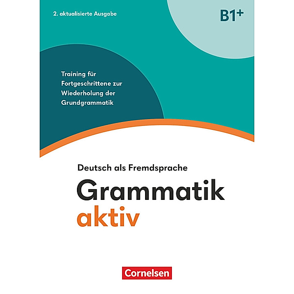 Grammatik aktiv - Deutsch als Fremdsprache - 2. aktualisierte Ausgabe - B1+, Friederike Jin, Ute Voß