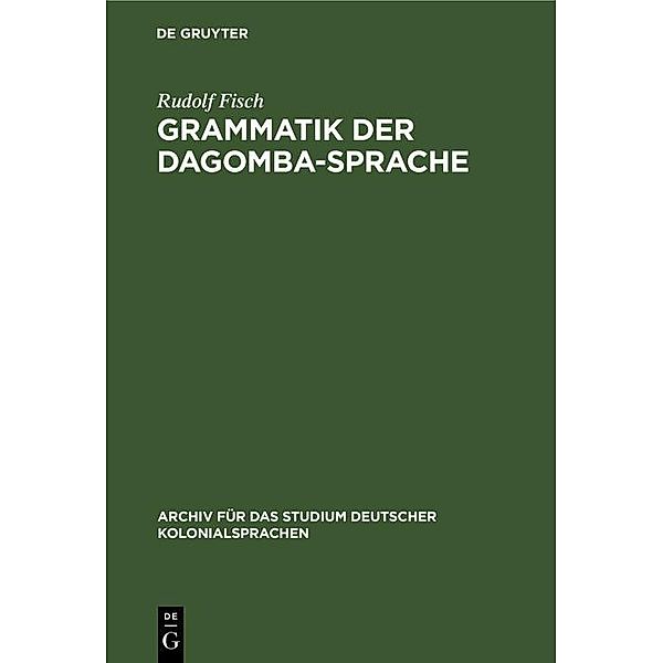 Grammatik der Dagomba-Sprache / Archiv für das Studium deutscher Kolonialsprachen Bd.14, Rudolf Fisch