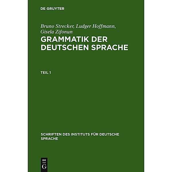 Grammatik der deutschen Sprache, 5 Bde., Gisela Zifonun, Ludger Hoffmann, Bruno Strecker