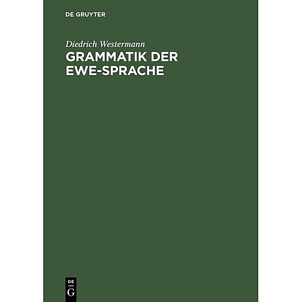 Grammatik der Ewe-Sprache, Diedrich Westermann