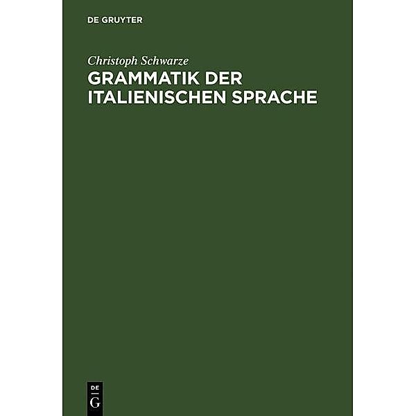 Grammatik der italienischen Sprache, Christoph Schwarze