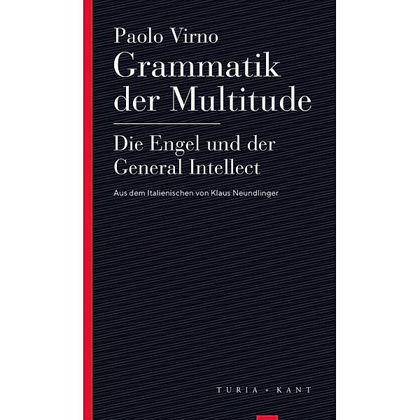 Grammatik der Multitude / Die Engel und der General Intellect, Paolo Virno