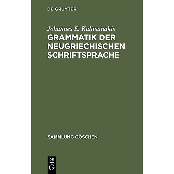 Grammatik der neugriechischen Schriftsprache, Johannes E. Kalitsunakis