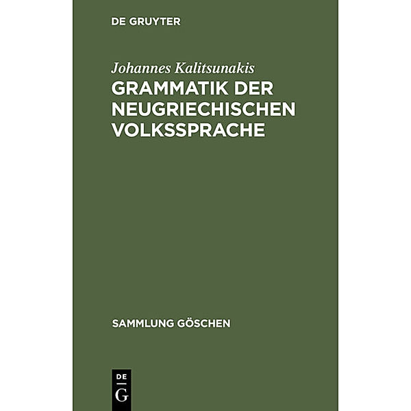 Grammatik der neugriechischen Volkssprache, Johannes Kalitsunakis