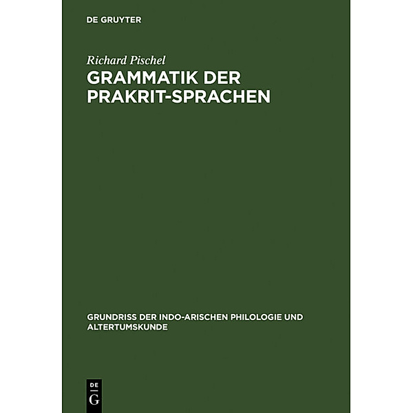 Grammatik der Prakrit-Sprachen, Richard Pischel