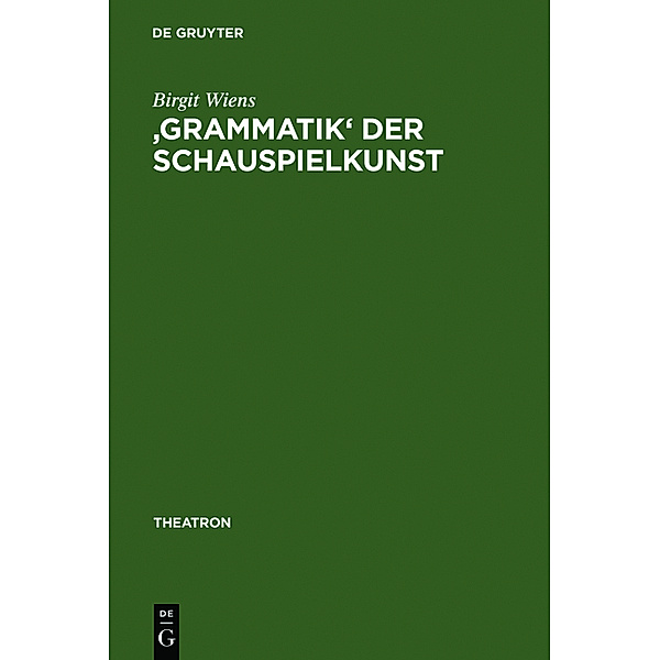 'Grammatik' der Schauspielkunst, Birgit Wiens