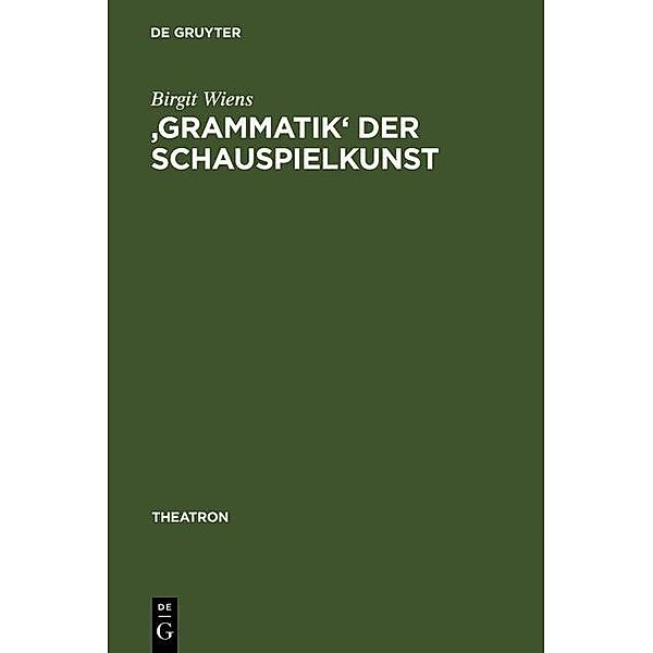 'Grammatik' der Schauspielkunst / Theatron Bd.31, Birgit Wiens