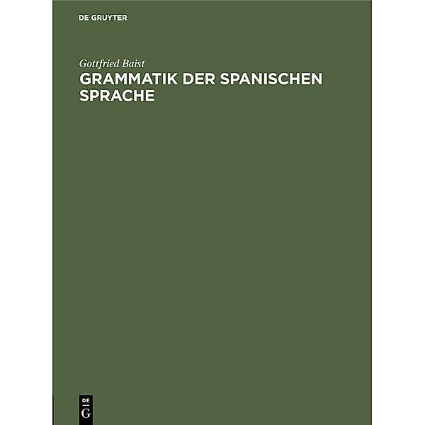 Grammatik der spanischen Sprache, Gottfried Baist