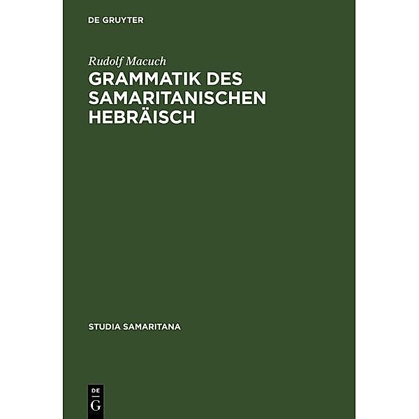 Grammatik des samaritanischen Hebräisch / Studia Judaica Bd.1, Rudolf Macuch
